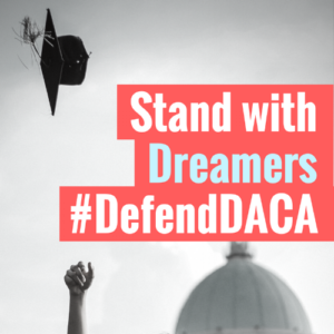 Defend DACA Stand with Dreamers