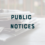 Public Notices From 01/07/2023
