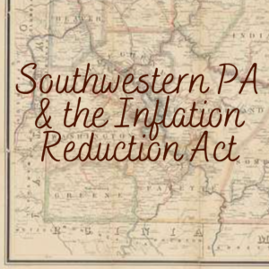 SW PA and inflation reduction act