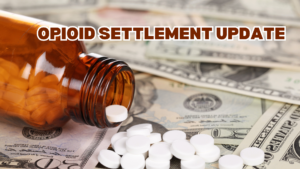 Opioid Settlement Update Graphic