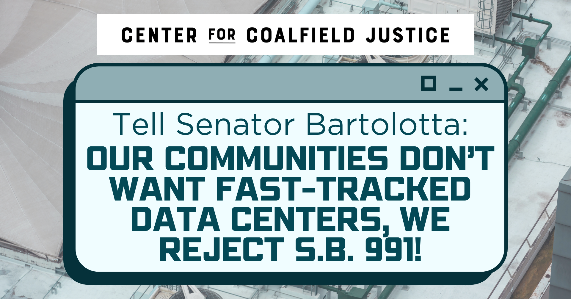 Tell Senator Bartolotta Our Communities Don’t Want Fast-Tracked Data Centers! 9 SB 991 AA Graphic
